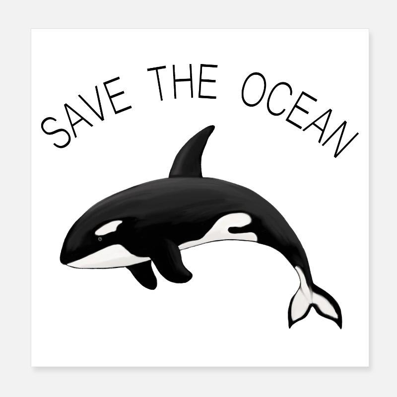 Save the Ocean Orca Killer Whale Poster 8" x 8" (20x20 cm)