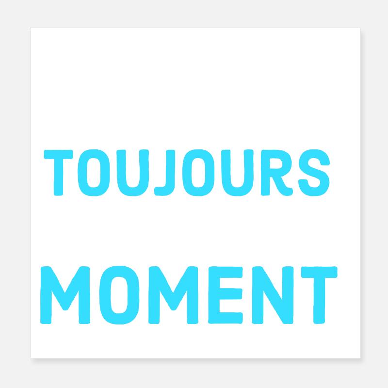 c'est toujour lr bon moment Poster 20 x 20 cm