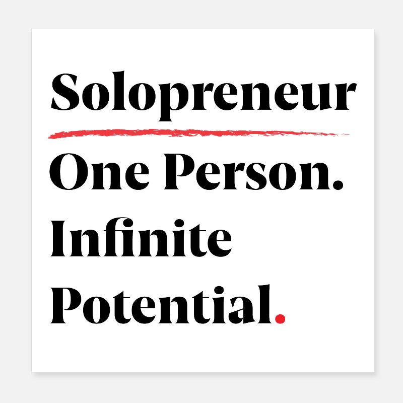 Solopreneur: One Person. Infinite Potential. [B] Poster 8" x 8" (20x20 cm)