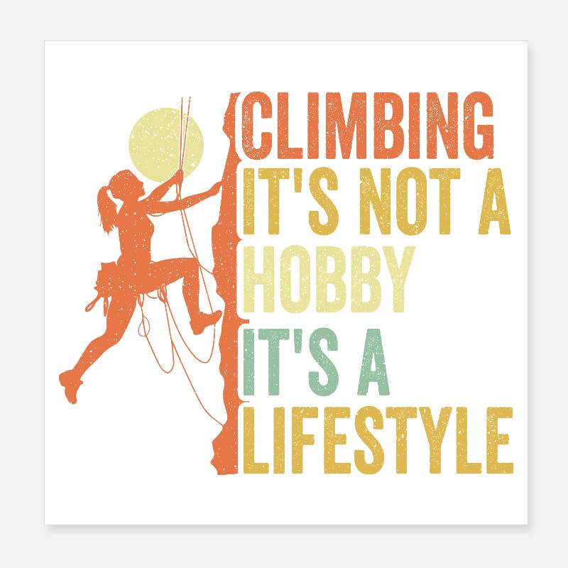 Climbing - It's Not a Hobby. It's a Lifestyle Poster 8" x 8" (20x20 cm)