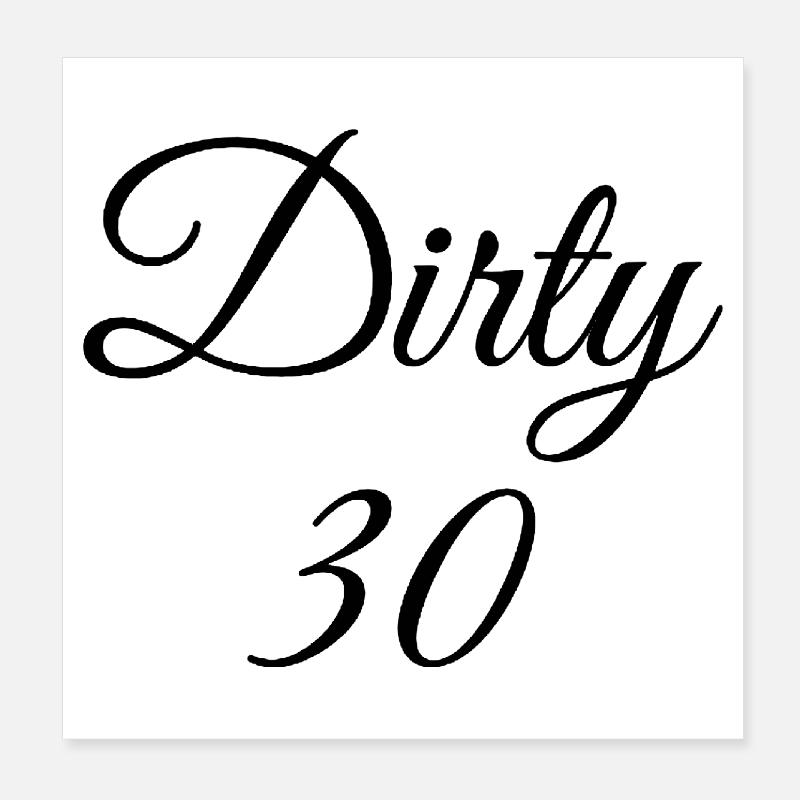 Dirty 30 30e anniversaire Poster 20 x 20 cm