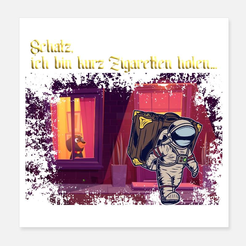 Schatz, bin kurz Zigaretten holen Poster 20x20 cm