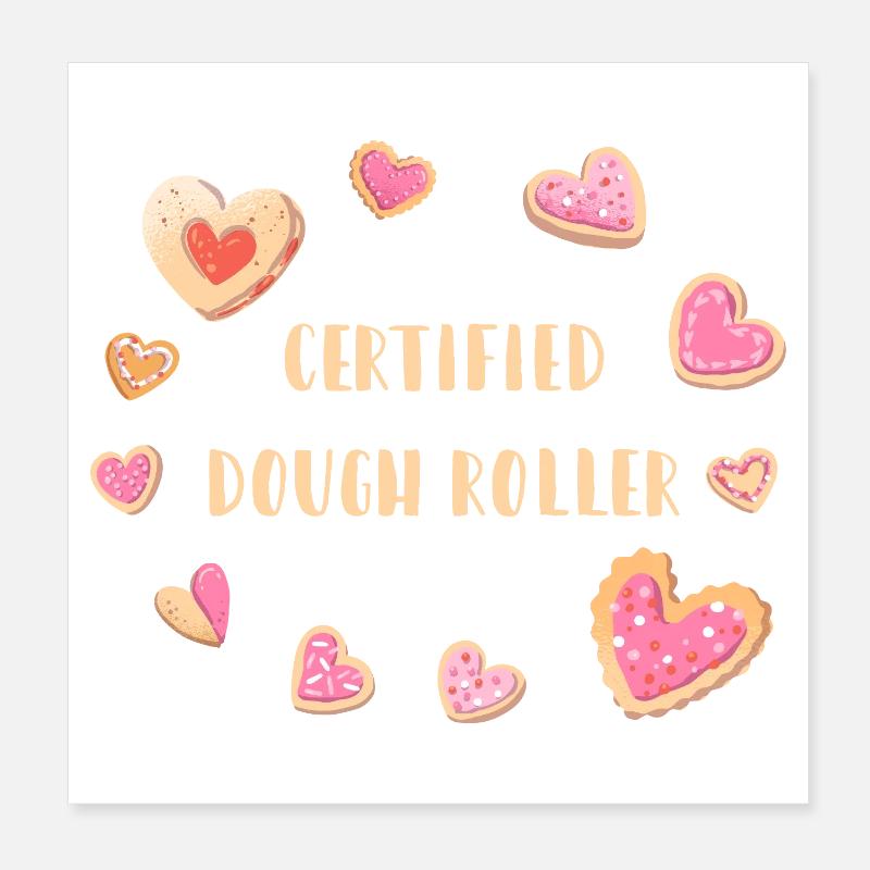 Certified Dough Roller - Cookies Poster 8" x 8" (20x20 cm)