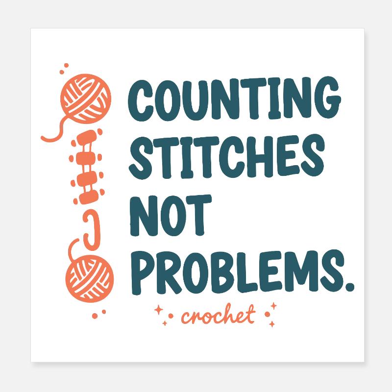 Counting Stitches Not Problems Crochet Lover Poster 8" x 8" (20x20 cm)