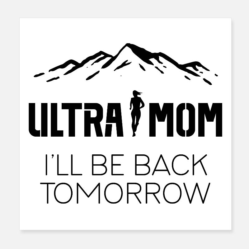 Ultra Mom - I'll Be Back Tomorrow Poster 8" x 8" (20x20 cm)
