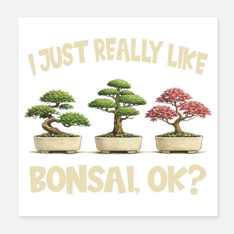 Bonsaï, drôle, j’aime juste beaucoup le bonsaï Poster 20 x 20 cm