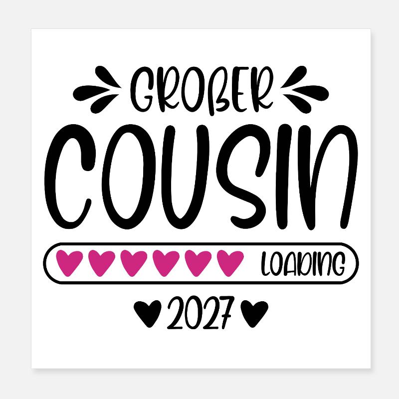 Großer Cousin 2027 loading Herzchen Ladebalken Poster 20x20 cm