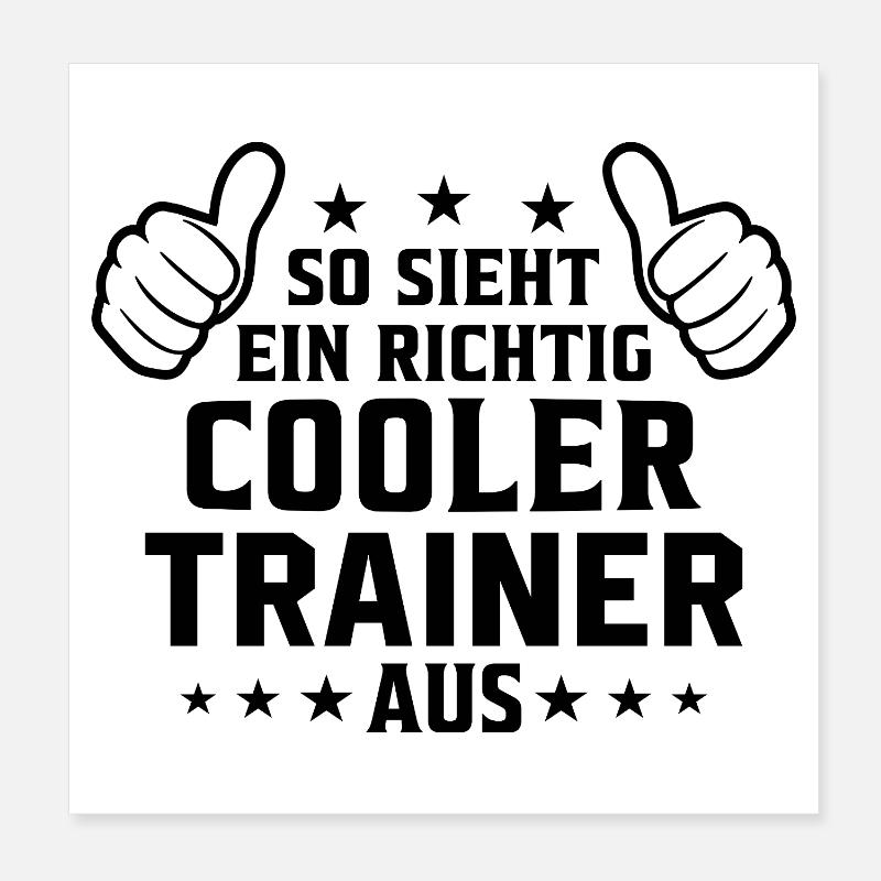 So sieht ein cooler Trainer aus Poster 20x20 cm