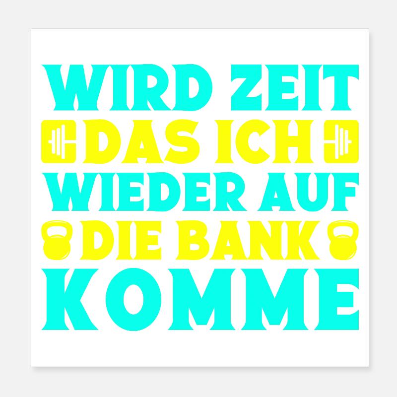 Fitness Wird Zeit Das Ich Auf Die Bank Komme Poster 20x20 cm