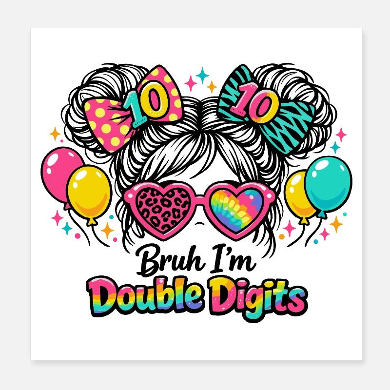 Anniversaire 10 Ans Fille Bruh Double Digits Fun Poster 20 x 20 cm