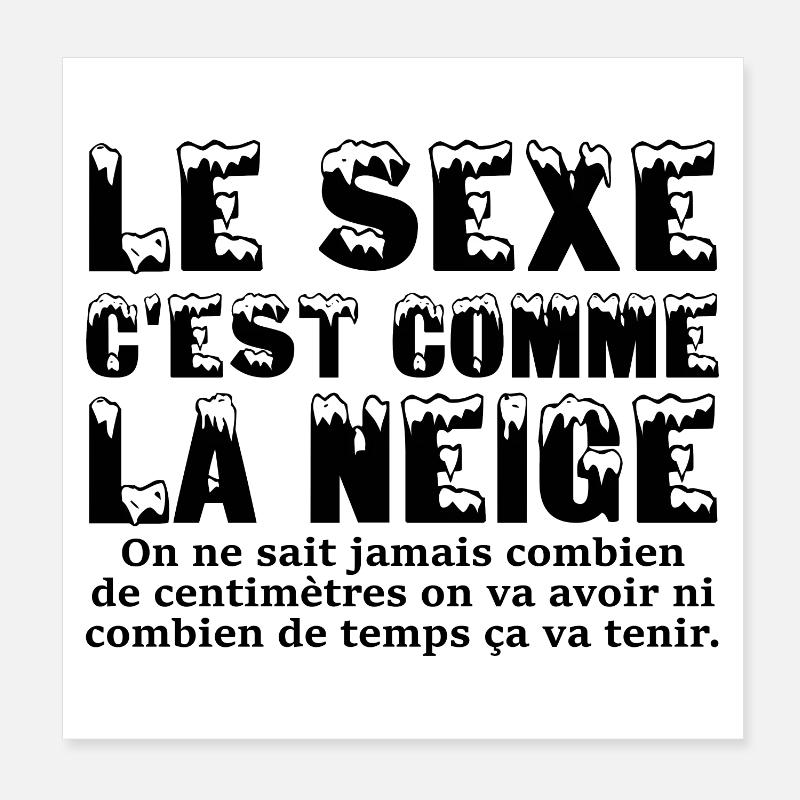 Le sexe c'est comme la neige Poster 20 x 20 cm