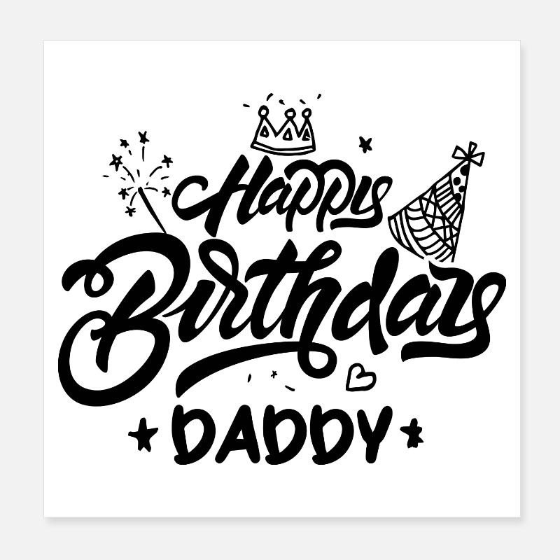 Happy birthday daddy Poster 8" x 8" (20x20 cm)