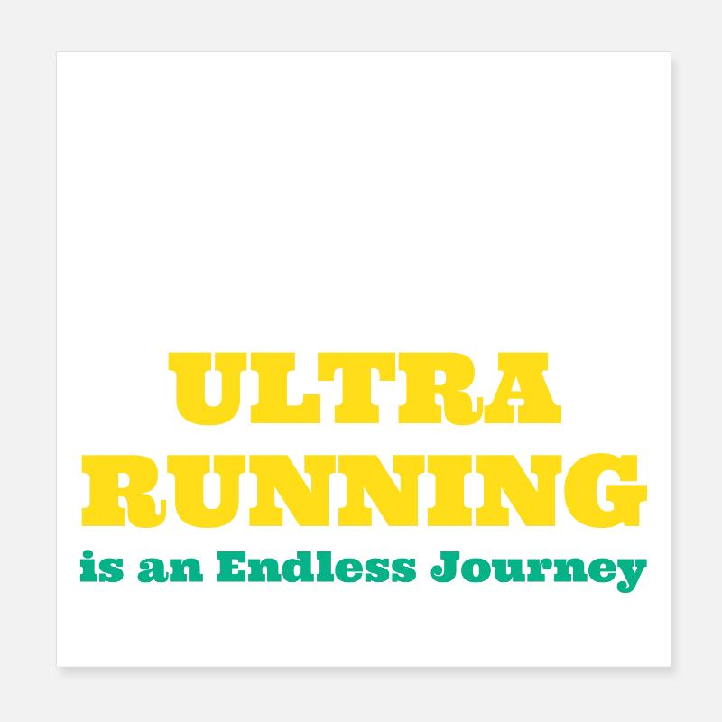 Ultra Running is an Endless Journey Poster 8" x 8" (20x20 cm)
