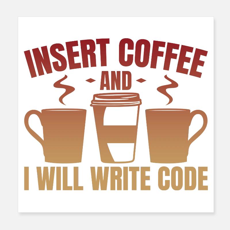 Kaffee einwerfen und Code schreiben Poster 20x20 cm