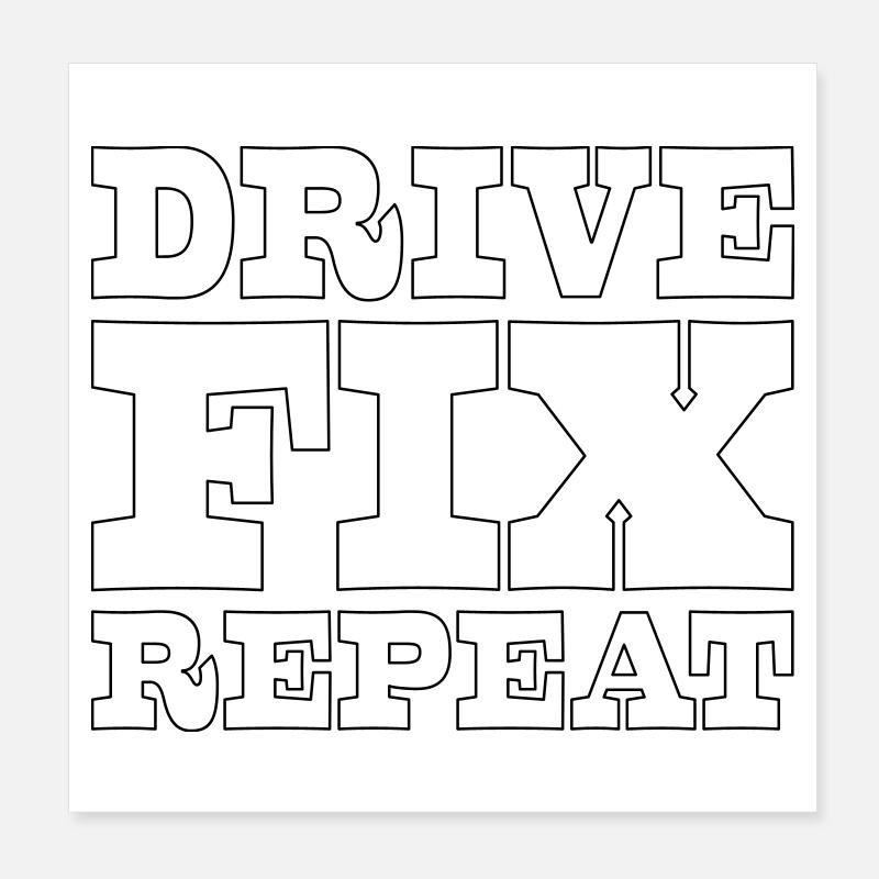 45 Drive Fix Repeat Poster 20 x 20 cm
