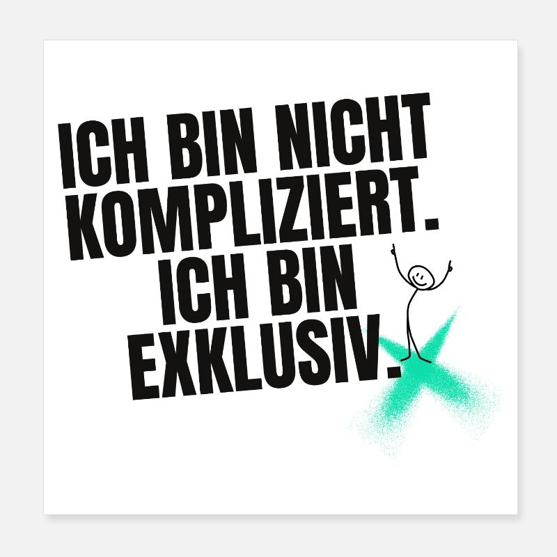 Ich bin nicht kompliziert. Ich bin exklusiv. Poster 20x20 cm