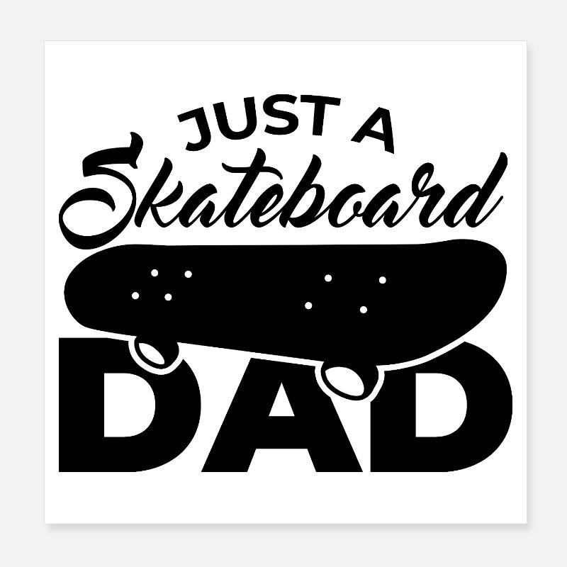 Skateboard Dad Poster 8" x 8" (20x20 cm)