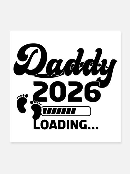 Daddy 2026 Loading - Poster 8" x 8" (20x20 cm) - white - Front
