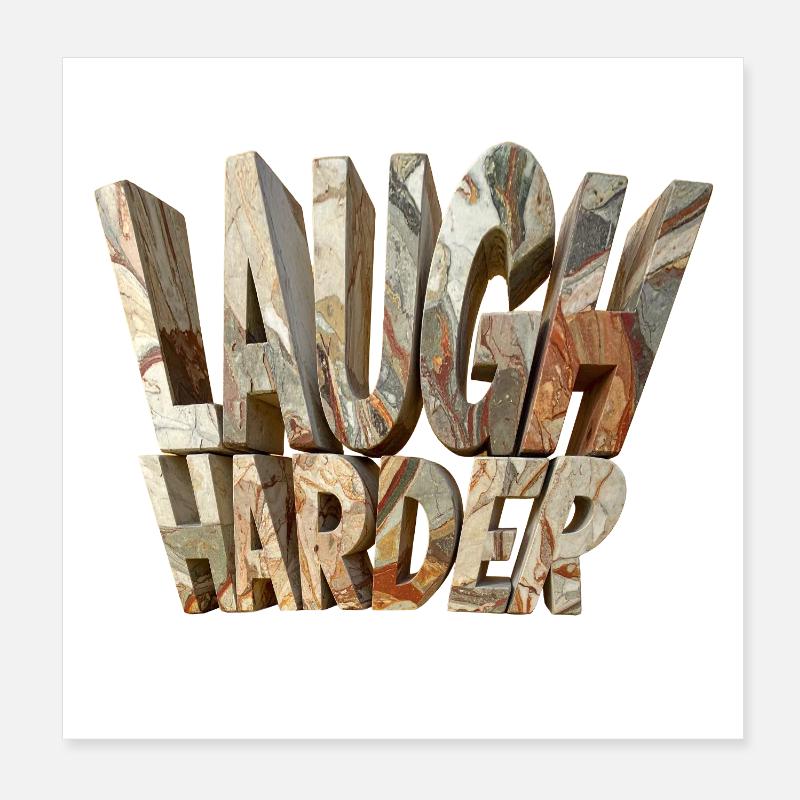 Laugh harder – Monumentale Steinbuchstaben modern - Poster 20x20 cm - Weiß