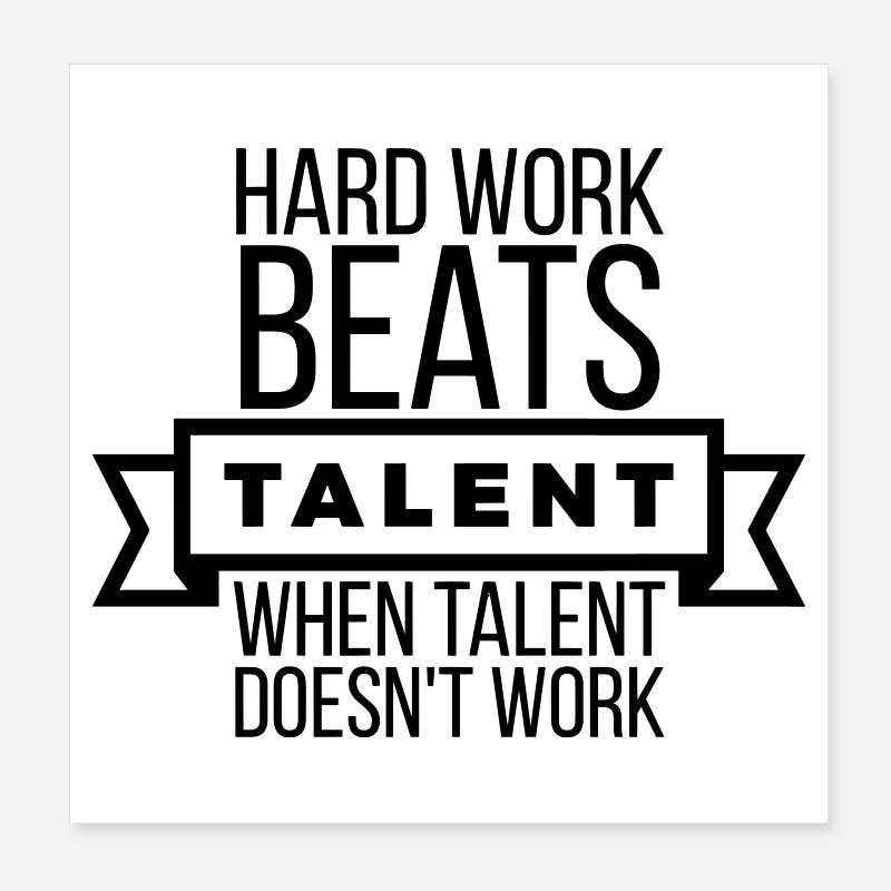 Harte Arbeit schlägt Talent – Motivation Schwarz Poster 20x20 cm