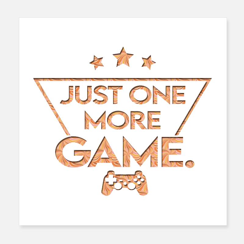 Just_one_more_game_ _retro_style_ Poster 20 x 20 cm