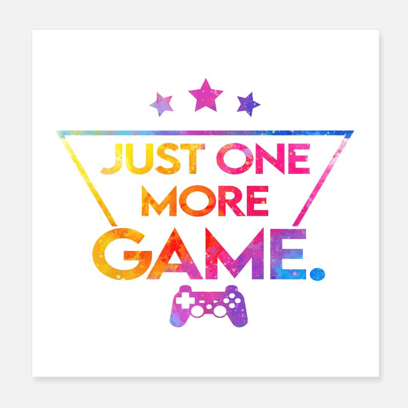 Just_one_more_game_-_star_ Poster 8" x 8" (20x20 cm)