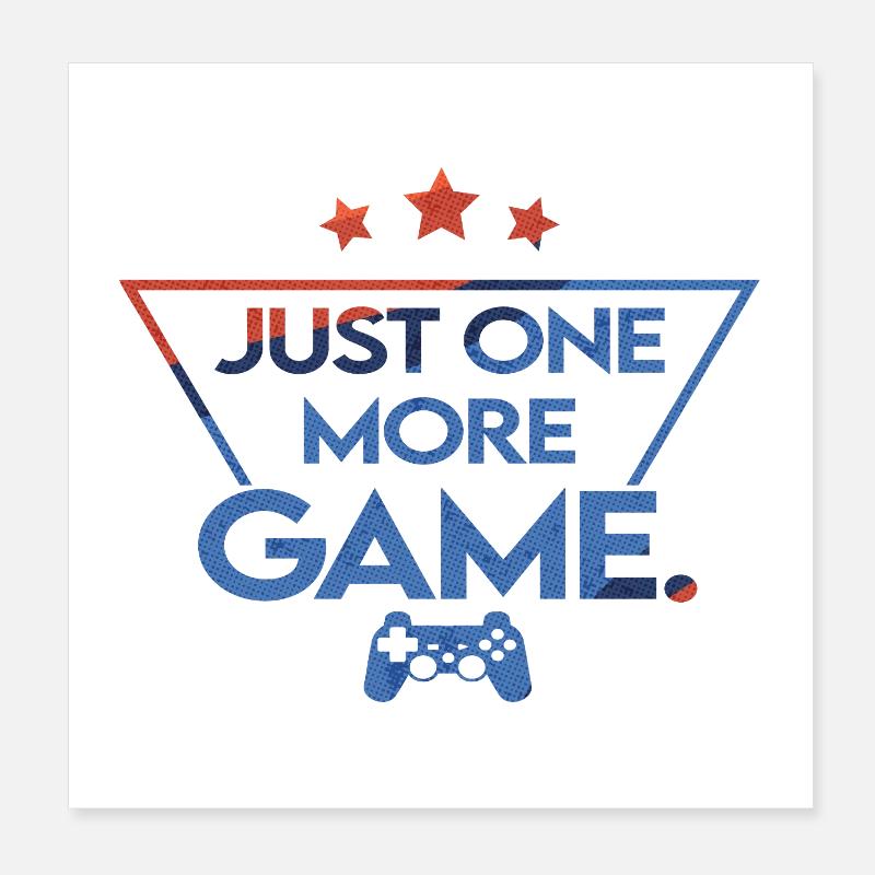 Just_one_more_game_ _retro_style Poster 20 x 20 cm