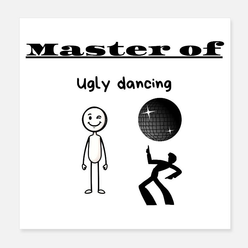 Maître de la danse moche Poster 20 x 20 cm
