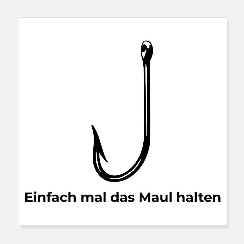 Fishing hacking: "Just shut up" Poster 8" x 8" (20x20 cm)