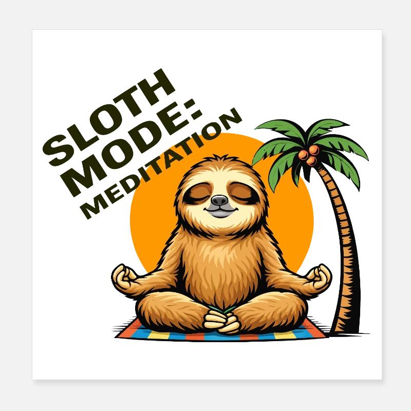 Sloth Mode Meditation Poster 8" x 8" (20x20 cm)