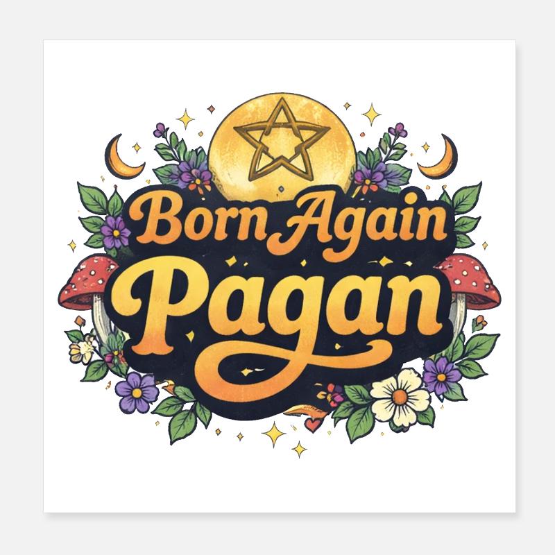 Born Again Pagan Poster 8" x 8" (20x20 cm)