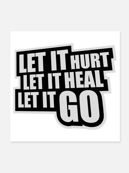 Let It Hurt Let It Heal Let It Go Inspirierend - Poster 20x20 cm - Weiß - Vorne
