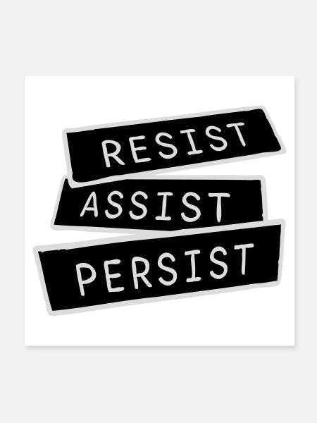 Resist Assist Persist Activism Motivation Logo - Poster 8" x 8" (20x20 cm) - white - Front