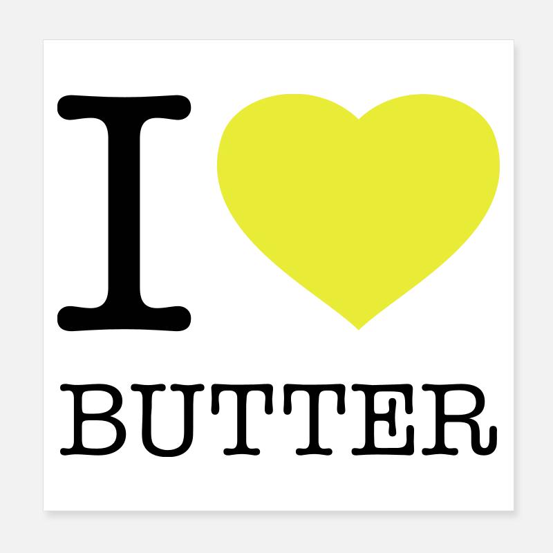 I LOVE BUTTER Poster 20x20 cm