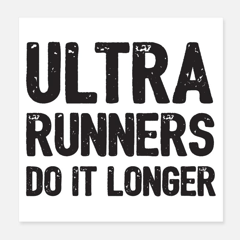 Ultra Runners Do It Longer Poster 20x20 cm