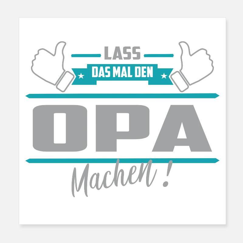 Lass das mal den Opa machen Poster 20x20 cm
