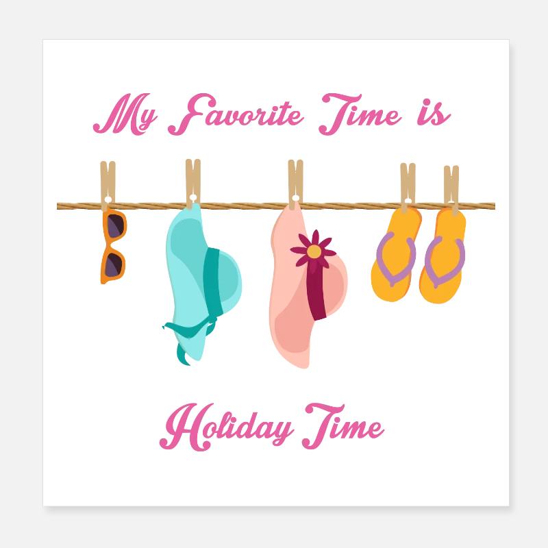 Mon moment préféré est le temps des vacances Poster 20 x 20 cm