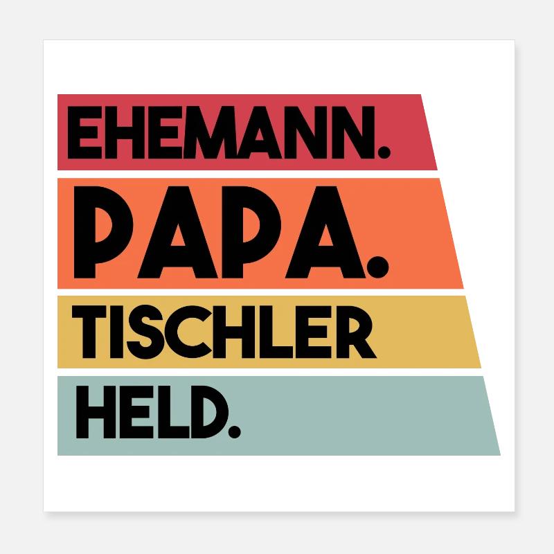 Ehemann Papa Beruf Tischler Held Poster 20x20 cm