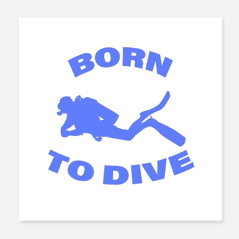 BORN TO DIVE Poster 8" x 8" (20x20 cm)