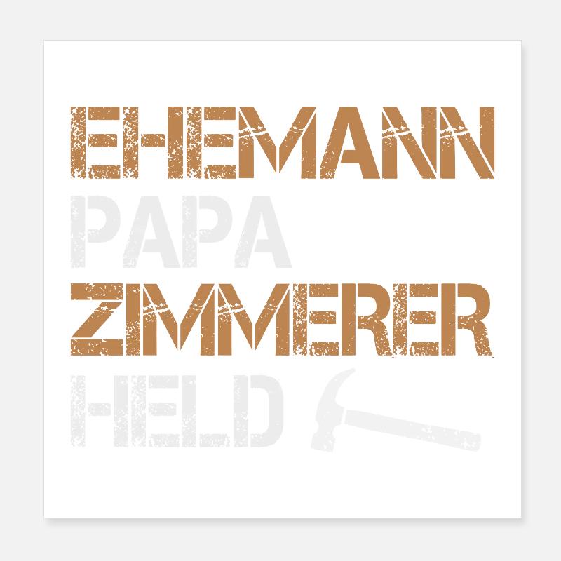 Ehemann Papa Zimmerer Held Zimmermann Handwerk Poster 20x20 cm