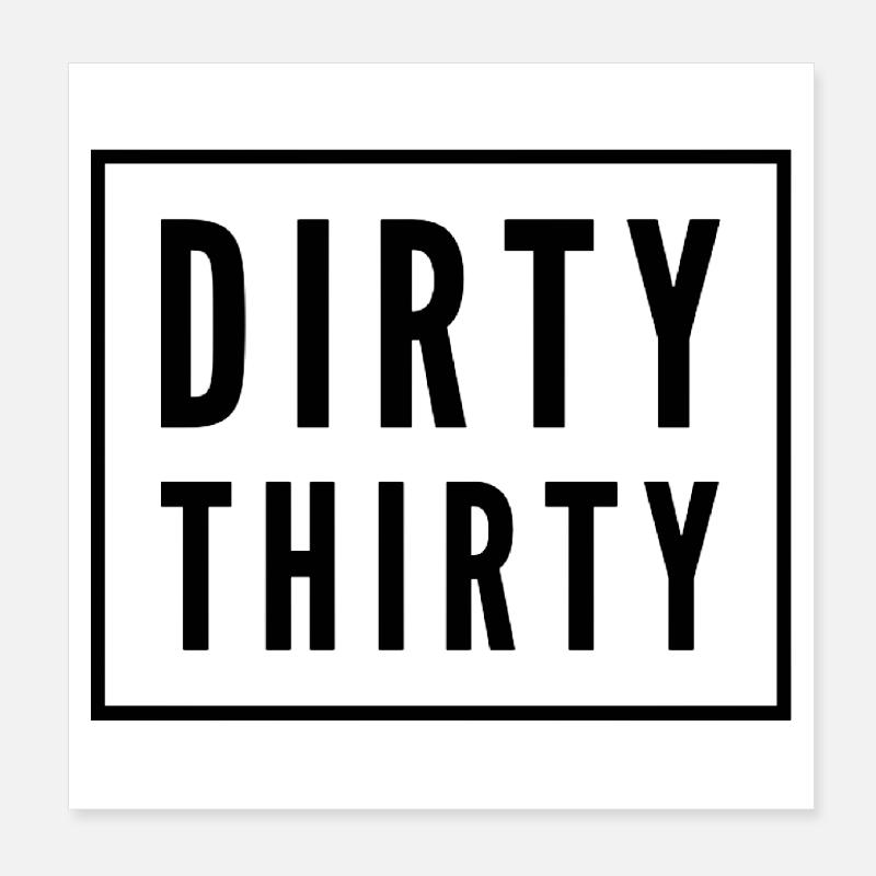 Dirty Thirty 30. Geburtstag Poster 20x20 cm