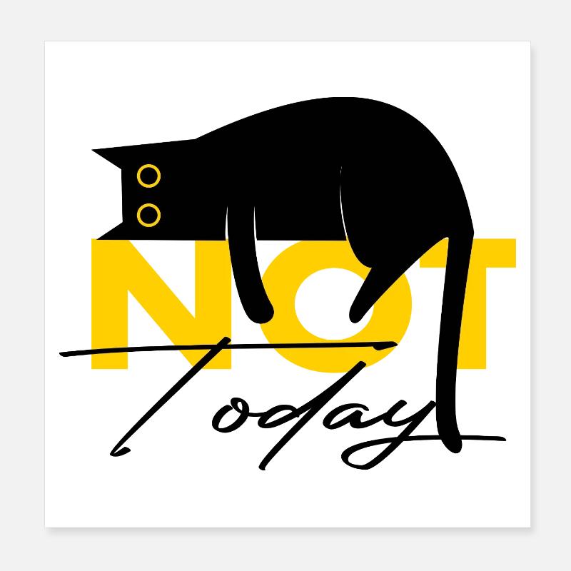 Cat Not Today Funny Saying Poster 8" x 8" (20x20 cm)