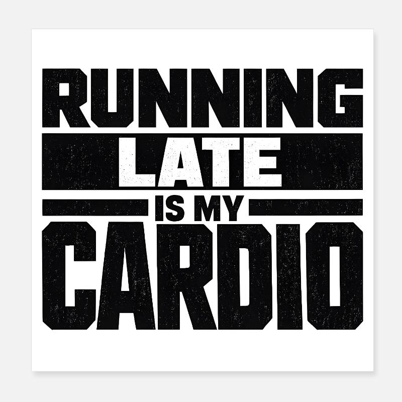 Courir en retard, c’est ma citation cardio Poster 20 x 20 cm