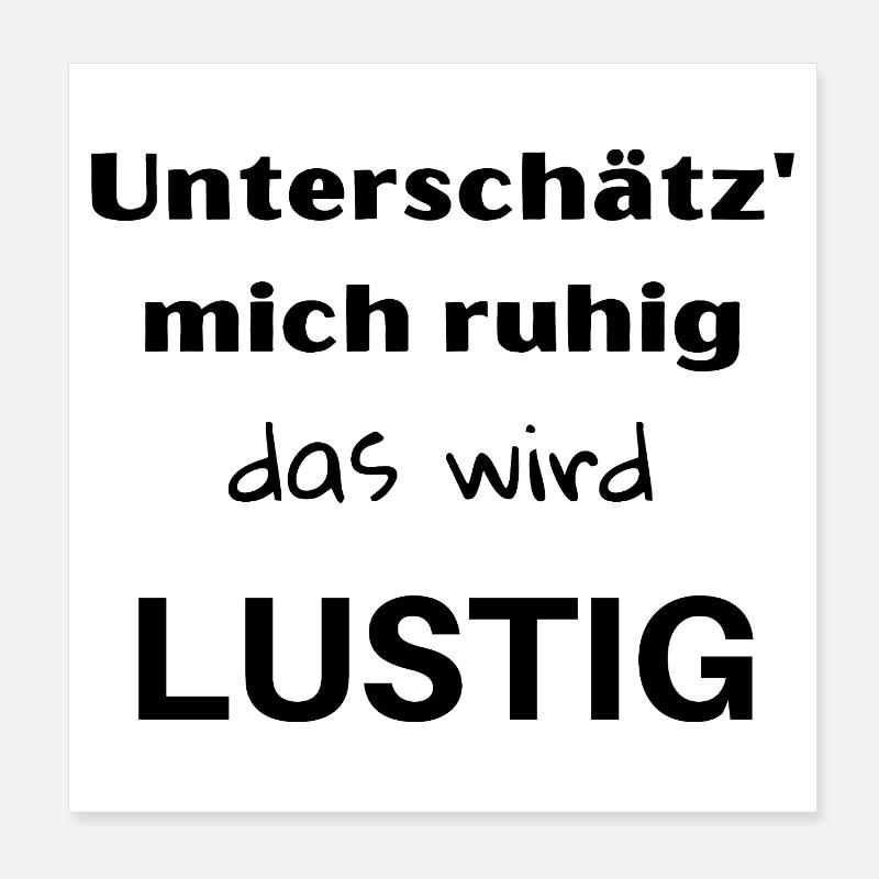 Unterschätz' mich ruhig, das wird lustig! Poster 20x20 cm