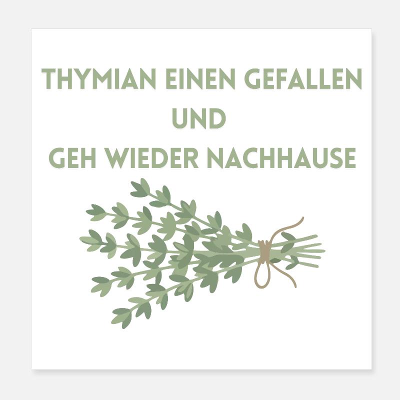 Thyme a favor and go home again Poster 8" x 8" (20x20 cm)