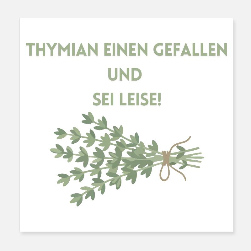 Thymian einen Gefallen und Sei Leise Poster 20x20 cm