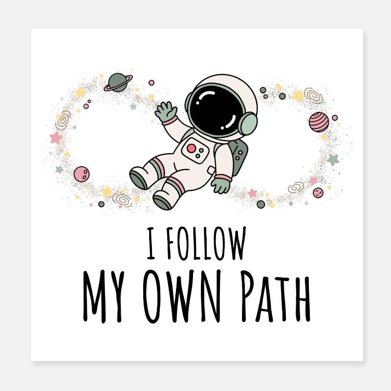 I Follow My Own Path Autronaut Poster 8" x 8" (20x20 cm)