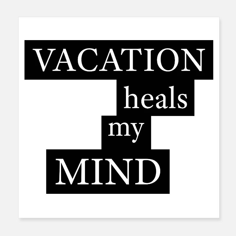 Vacation heals my mind Poster 8" x 8" (20x20 cm)