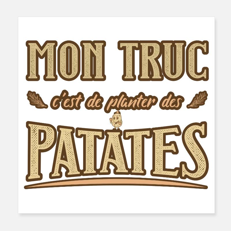 Mon truc c'est de planter des patates humour - Poster 20 x 20 cm - blanc