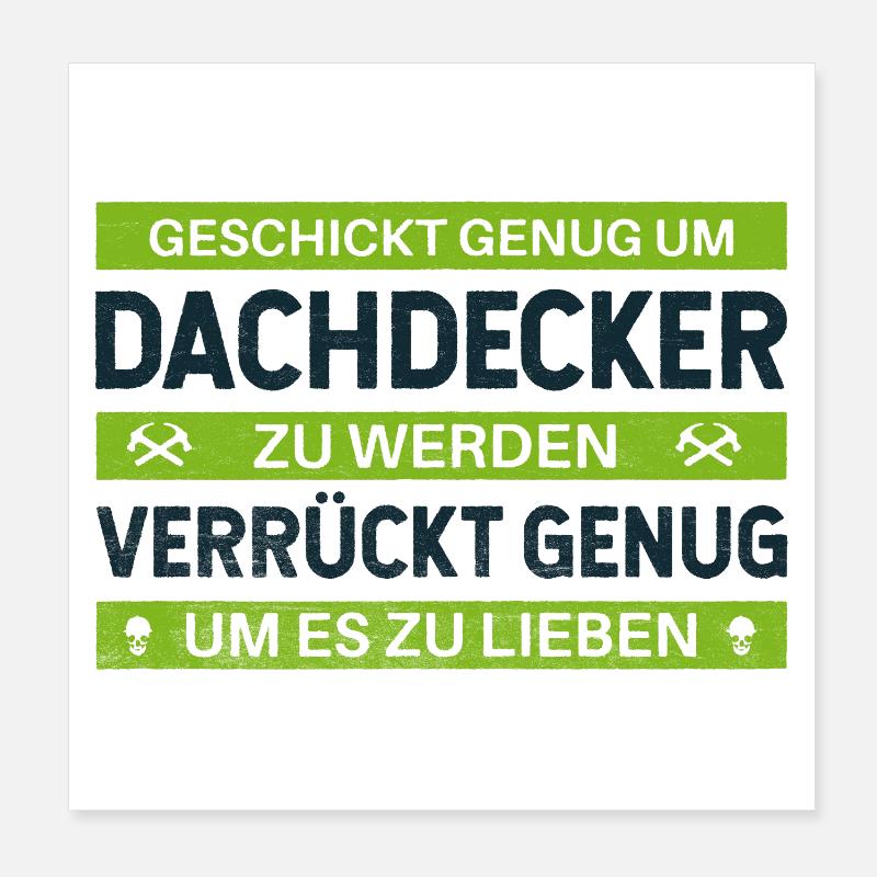 Geschickt & Verrückt – Dachdecker Statement Design Poster 20x20 cm